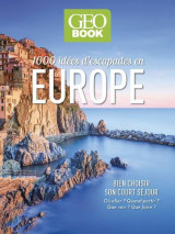 Geobook : 1000 idees d'escapades en europe