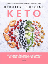 Debuter le regime keto : 70 recettes a petit prix pour perdre du poids en mangeant du gras !