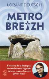 Metrobreizh : lorant deutsch vous raconte l'histoire de la bretagne, ses traditions et legendes