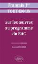 Francais. premiere. tout-en-un sur les oeuvres au programme du bac - session 2023-2024