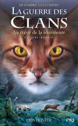 La guerre des clans - cycle 6 - de l'ombre a la lumiere tome 6 : au coeur de la tourmente