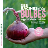 Des racines et des bulbes - reussir leur culture