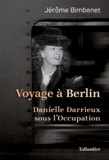 Voyage a berlin : danielle darrieux sous l'occupation