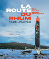 La route du rhum : une aventure humaine de saint-malo a pointe-a-pitre