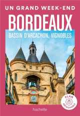 Bordeaux, bassin d'arcachon, vignobles guide un grand week-end