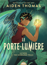 The sunbearer trials tome 1 : le porte-lumiere