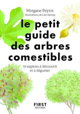 Le petit guide des arbres comestibles : 70 especes a decouvrir et a deguster