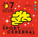 7 minutes par jour de sport cerebral tome 2 - le bootcamp de votre cerveau