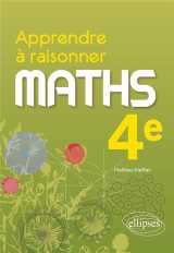 Apprendre à raisonner - mathématiques - quatrième