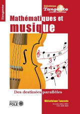 Bibliotheque tangente tome 11 : mathematiques et musique : des destinees paralleles (edition 2022)