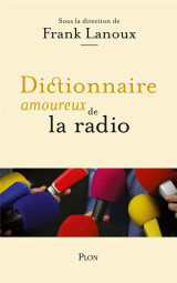 Dictionnaire amoureux : dictionnaire amoureux de la radio