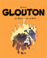 Glouton tome 6 : le poele de la bete