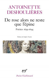 De rose alors ne reste que l'epine : poesies 1659-1694