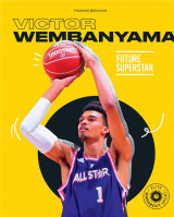 Victor wembanyama - future superstar