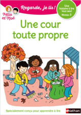 Regarde je lis! une histoire à lire tout seul - une cour toute propre - niveau 3
