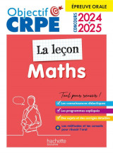 Objectif crpe : maths  -  la lecon  -  epreuve orale d'admission (edition 2024/2025)