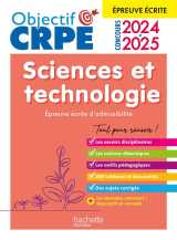 Objectif crpe : sciences et technologie  -  epreuve ecrite d'admissibilite (edition 2024/2025)