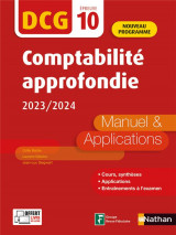 Dcg : epreuve 10  -  comptabilite approfondie  -  manuel et applications (edition 2023/2024)