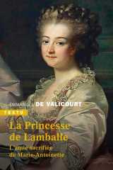La princesse de lamballe : l'amie sacrifiee de marie-antoinette