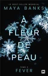 A fleur de peau tome 2 : fever