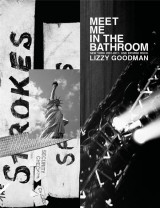Meet me in the bathroom : new york 2001 - 2011  -  une epopee rock