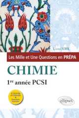 Les mille et une questions en prepa : chimie - 1re annee pcsi (3e edition)