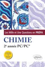 Les 1001 questions de la chimie en prepa - 2e annee pc/pc* - 3e edition actualisee