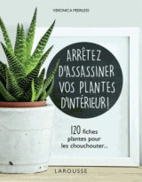 Arretez d'assassiner vos plantes d'interieur