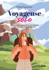 Voyageuse solo - le guide pratique pour les femmes qui veulent voyager seules
