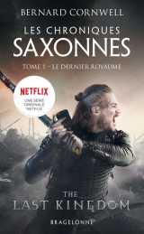 Les chroniques saxonnes tome 1 : le dernier royaume