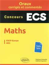 Les oraux de concours - mathematiques - concours ecs - oraux corriges et commentes