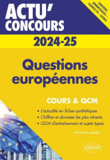 Actu' concours : questions europeennes 2024-2025 : cours et qcm