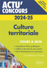 Actu' concours : culture territoriale 2024-2025 : cours et qcm