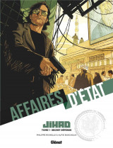 Affaires d'etat : djihad t.1  -  secret defense