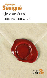 #034;je vous ecris tous les jours...#034; - premieres lettres a sa fille