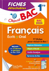 Objectif bac : francais, ecrit + oral  -  1re  -  fiches detachables