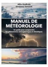 Manuel de meteorologie - un guide pour comprendre les phenomenes atmospheriques et climatiques