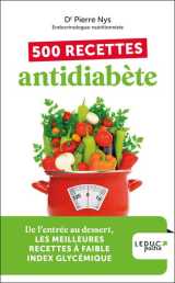 500 recettes antidiabete : de l'entree au dessert, les meilleures recettes a faible index glycemique (edition 2023)