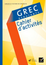 Grec  -  debutants  -  cahier d'activites (edition 2009)