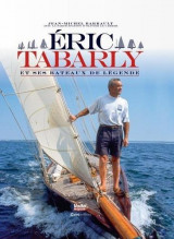 Tabarly : ses bateaux de legendes