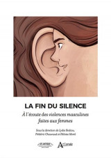 La fin du silence : a l'ecoute des violences masculines faites aux femmes