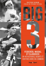 Federer, nadal, djokovic, l-histoire du big 3