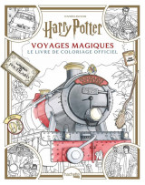 Harry potter : voyages magiques : le livre de coloriage officiel