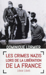 Les crimes nazis lors de la liberation de la france