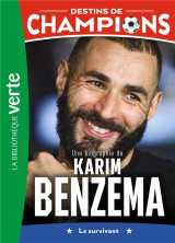 Destins de champions 04 - une biographie de karim benzema