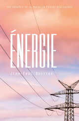 Energie - une enquete de la revue la pensee ecologique