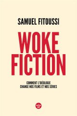 Woke fiction : comment l'ideologie change nos films et nos series
