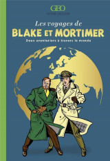 Les voyages de blake et mortimer : deux aventuriers a travers le monde