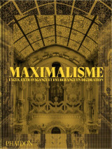 Maximalisme : exces, extravagance et exuberance en decoration