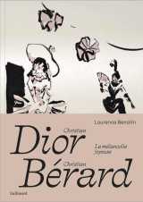 Christian dior christian berard : la melancolie joyeuse